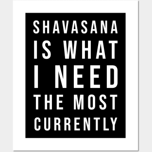 Shavasana Is What I Need / White Posters and Art